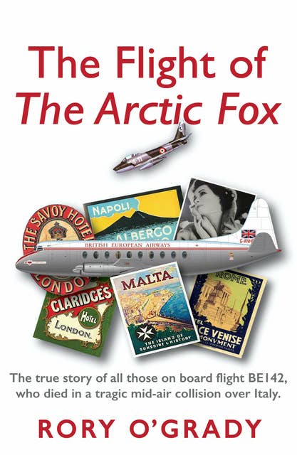 The Flight of 'The Arctic Fox': The true story of all those on board flight BE142, who died in a tragic mid-air collision over Italy