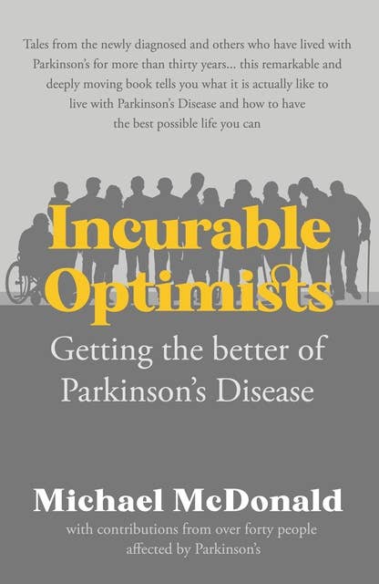Incurable Optimists: Getting the Better of Parkinson's Disease