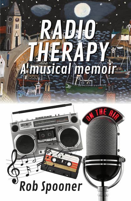 Radio Therapy: a musical memoir