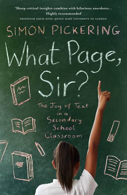 What Page, Sir?: The Joy of Text in a Secondary School Classroom