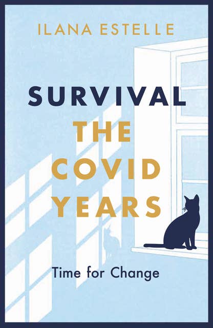 Survival: The Covid Years: Time for Change