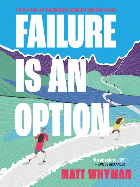 Failure is an Option: On the trail of the world's toughest mountain race
