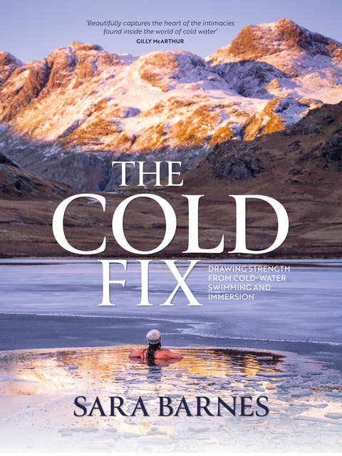 The Cold Fix: Drawing strength from cold water swimming and immersion