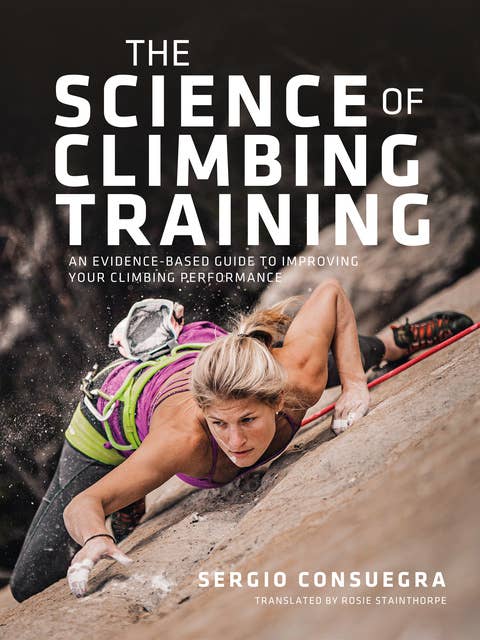 The Science of Climbing Training: An evidence-based guide to improving your climbing performance