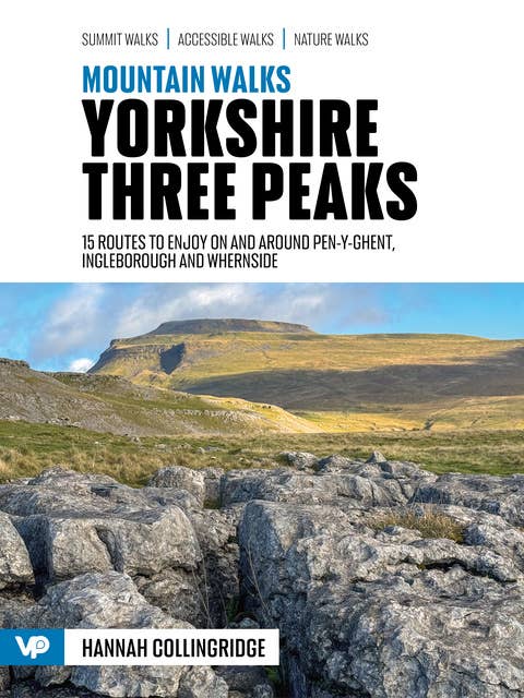 Mountain Walks Yorkshire Three Peaks: Walking routes to enjoy on and around Pen-y-ghent, Ingleborough and Whernside