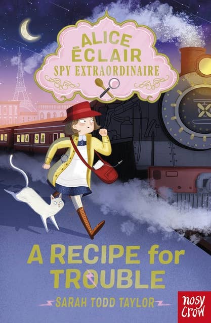 Alice Éclair, Spy Extraordinaire! A Recipe for Trouble: A Recipe for Trouble