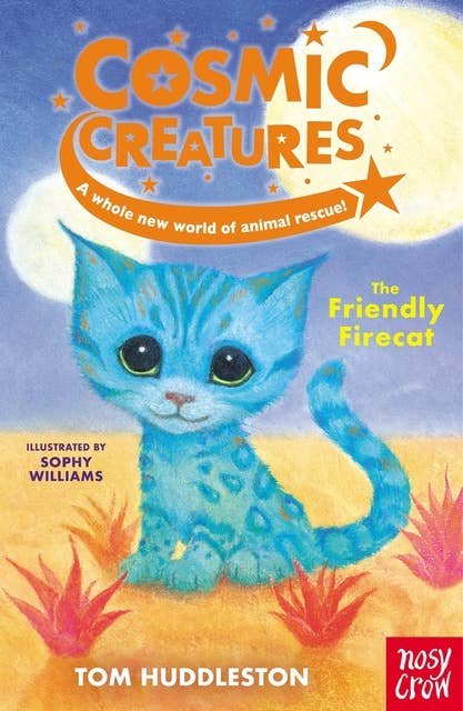 Cosmic Creatures: The Friendly Firecat: The Friendly Firecat