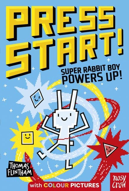 Press Start! Super Rabbit Boy Powers Up!: Super Rabbit Boy Powers Up!