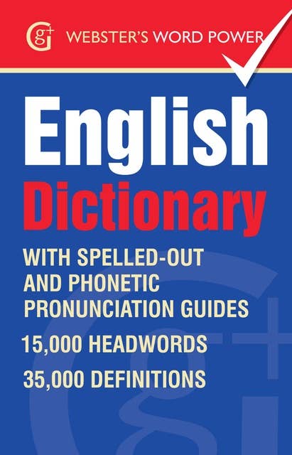 Webster's Word Power English Dictionary: With IPA and easy to follow pronunciation