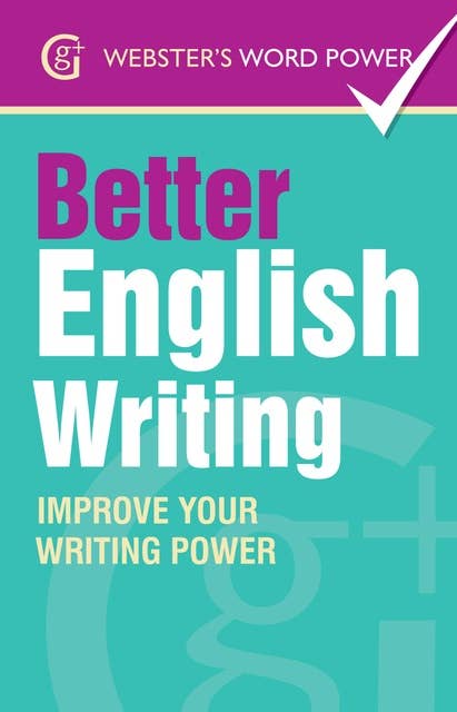 Webster's Word Power Better English Writing: Improve Your Writing Power