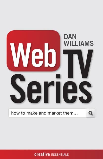 Web TV Series: How to make and market them