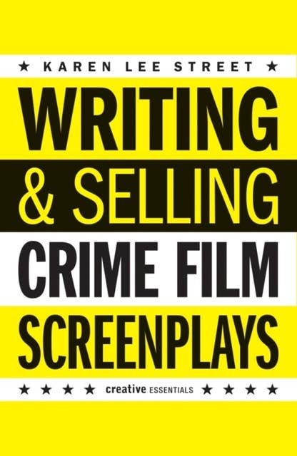 Writing and Selling Crime Film Screenplays