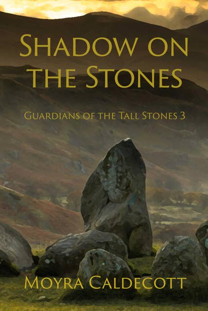 Shadow on the Stones: Guardians of the Tall Stones #3