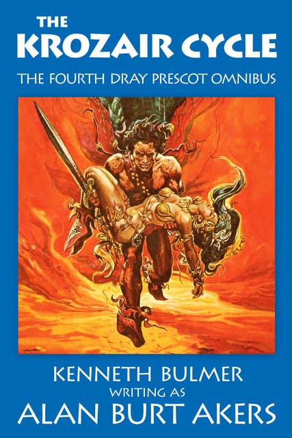 The Krozair Cycle: The fourth Dray Prescot omnibus