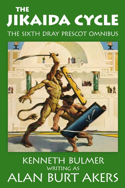 The Jikaida Cycle: The sixth Dray Prescot omnibus