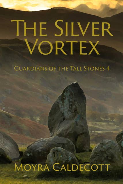 The Silver Vortex: Guardians of the Tall Stones 4