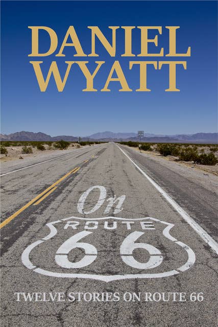 On Route 66: Twelve stories on Route 66
