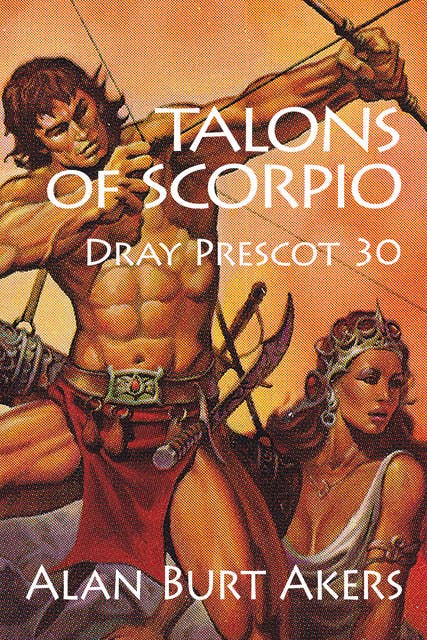 Talons of Scorpio: Dray Prescot 30