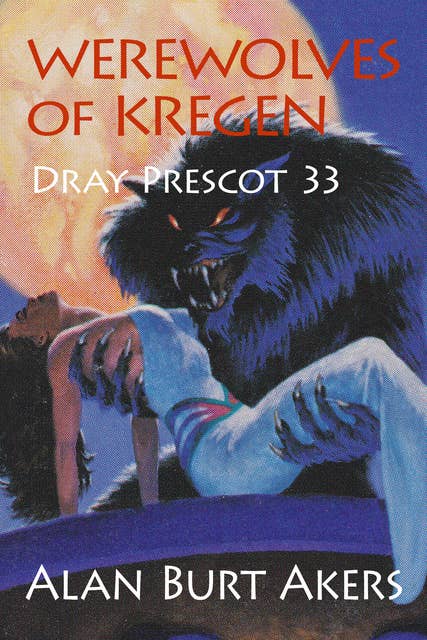 Werewolves of Kregen: Dray Prescot 33