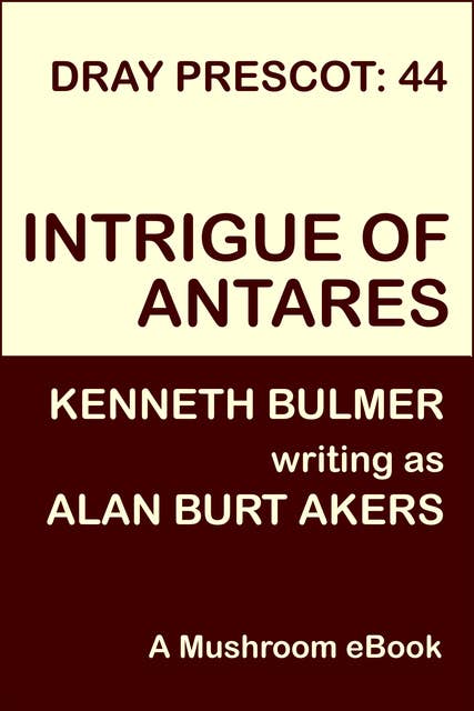 Intrigue of Antares: Dray Prescot 44