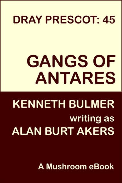 Gangs of Antares: Dray Prescot 45