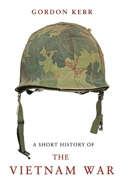 A Short History of the Vietnam War: The Resistance War Against America