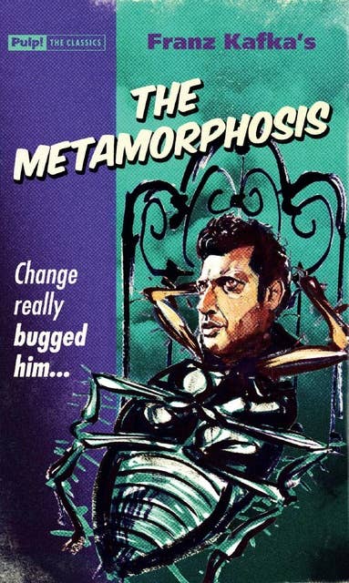 The Metamorphosis: Change really BUGGED him!