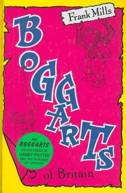 The Boggarts of Britain: Stories of mischievous shape-shifters