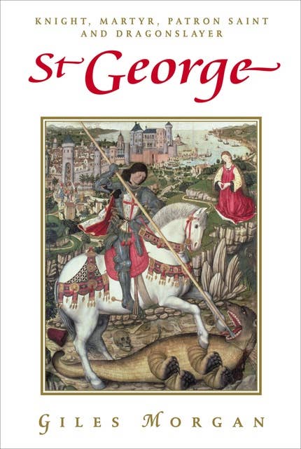 St George: The patron saint of England