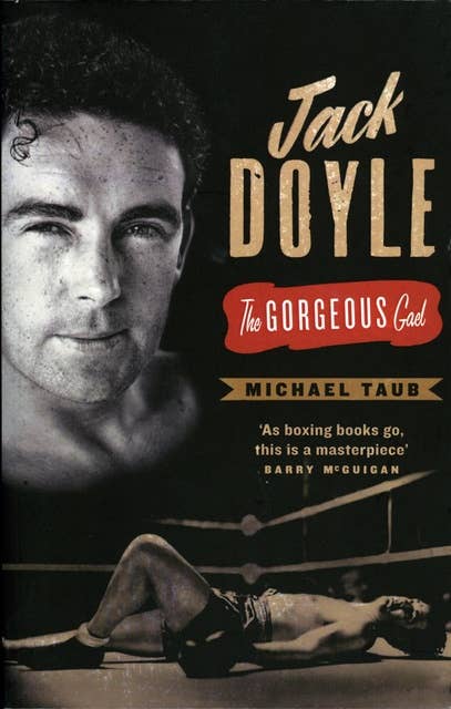 Jack Doyle: The Gorgeous Gael