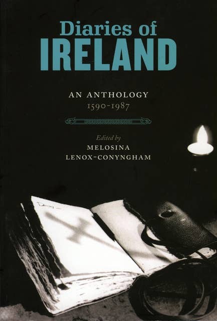 Diaries of Ireland: An Anthology 1590-1987