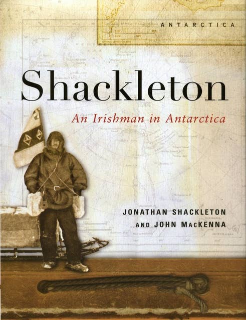 Shackleton: An Irishman in Antartica
