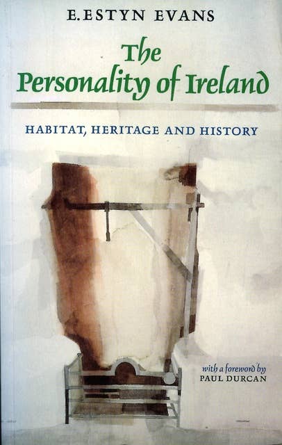 The Personality of Ireland: Habitat, Heritage and History