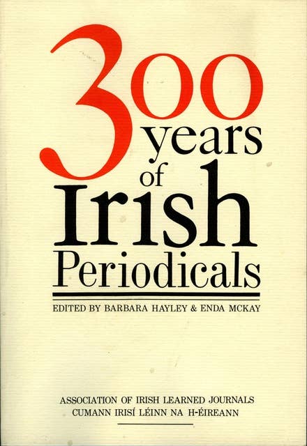 Three Hundred Years of Irish Periodicals