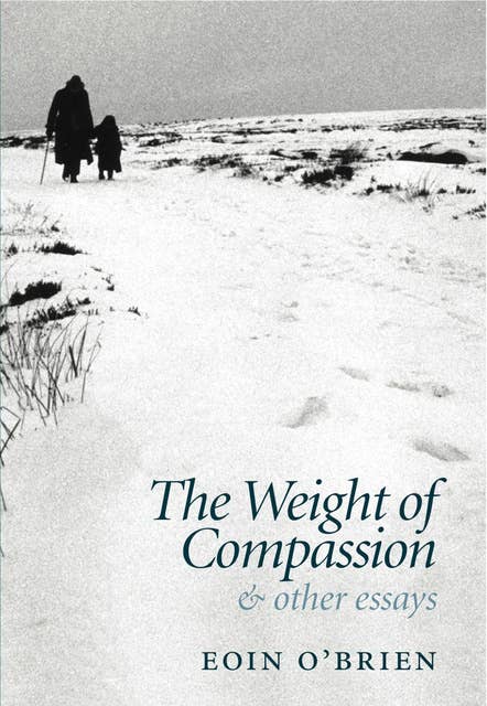 The Weight of Compassion: and Other Essays