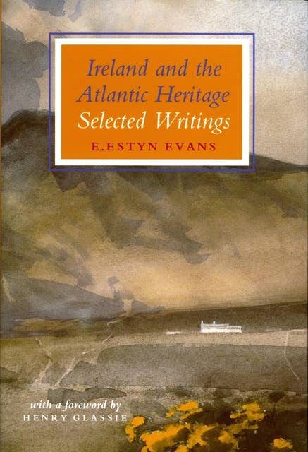 Ireland and the Atlantic Heritage: Selected Writings