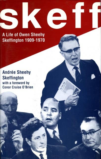 Skeff: A Life of Owen Sheehy Skeffington 1909-1970