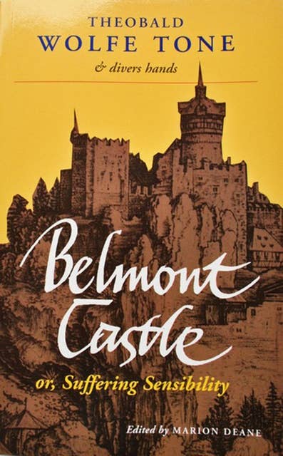 Belmont Castle: or Suffering Sensibility