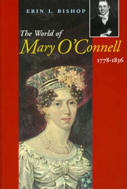 The World of Mary O'Connell 1778-1836