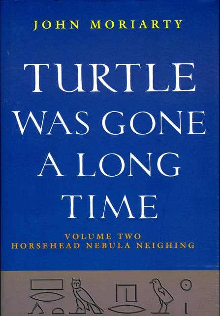 Turtle Was Gone a Long Time Volume 2: Horsehead Nebula Neighing