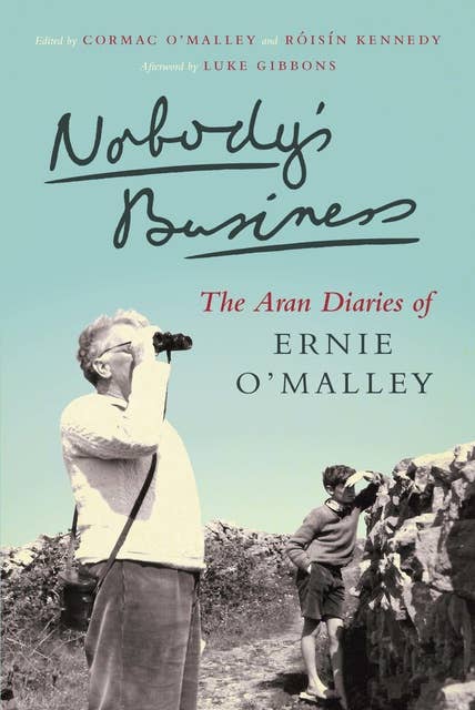 Nobody's Business: The Aran Diaries of Ernie O'Malley
