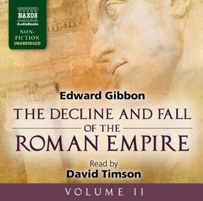 The Decline and Fall of the Roman Empire - Volume II