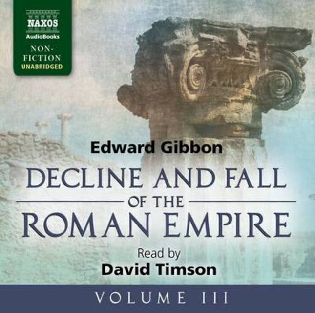 The Decline and Fall of the Roman Empire - Volume III