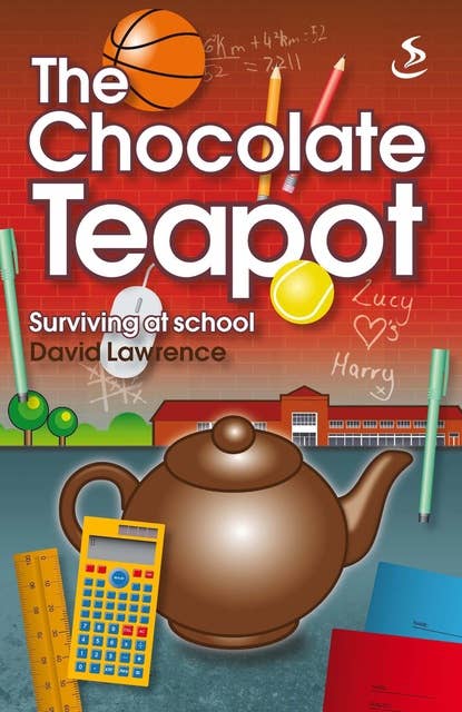 The Chocolate Teapot: Surviving at school