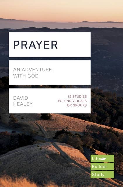 Prayer: An Adventure with God