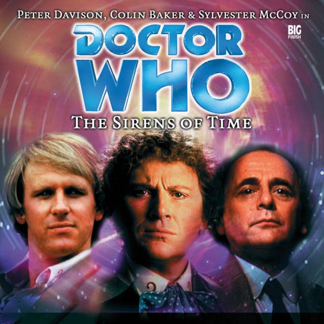 Doctor Who, Main Range, 1: The Sirens of Time (Unabridged)