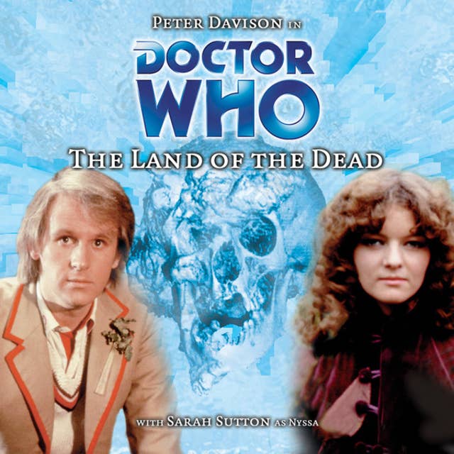 Doctor Who, Main Range, 4: The Land of the Dead (Unabridged)