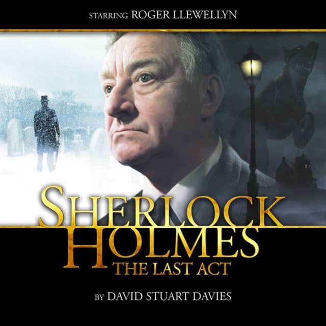 Sherlock Holmes, The Last Act (Unabridged)