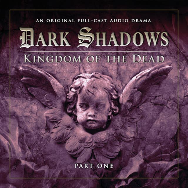 Cover for Dark Shadows, Series 2, Part 1: Kingdom of the Dead (Unabridged)