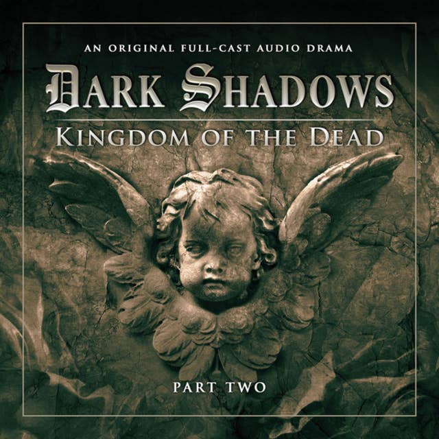 Dark Shadows, Series 2, Part 2: Kingdom of the Dead (Unabridged)